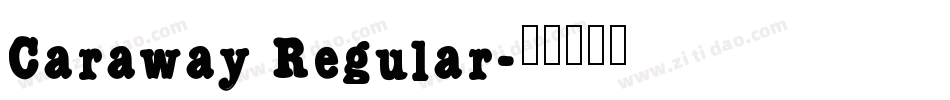 Caraway Regular字体转换